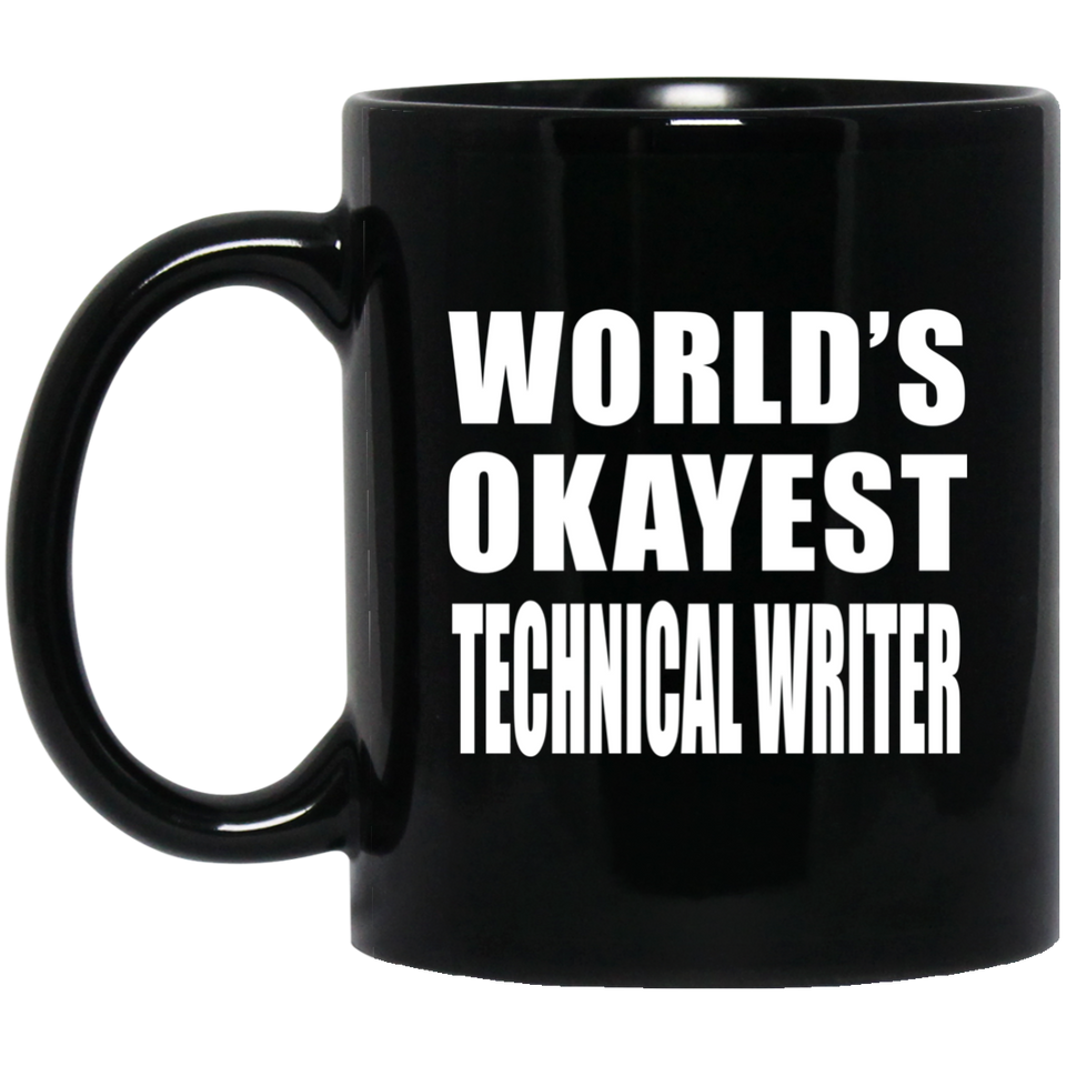 World's Okayest Technical Writer - 11 Oz Coffee Mug Black