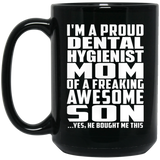 Proud Dental Hygienist Mom Of Awesome Son - 15 Oz Coffee Mug Black