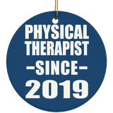 Physical Therapist Since 2019 - Circle Ornament