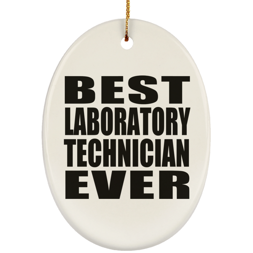 Best Laboratory Technician Ever - Oval Ornament
