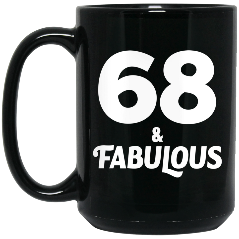 68th Birthday 68 & Fabulous - 15oz Coffee Mug Black