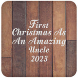 First Christmas As An Amazing Uncle 2023 - Drink Coaster E