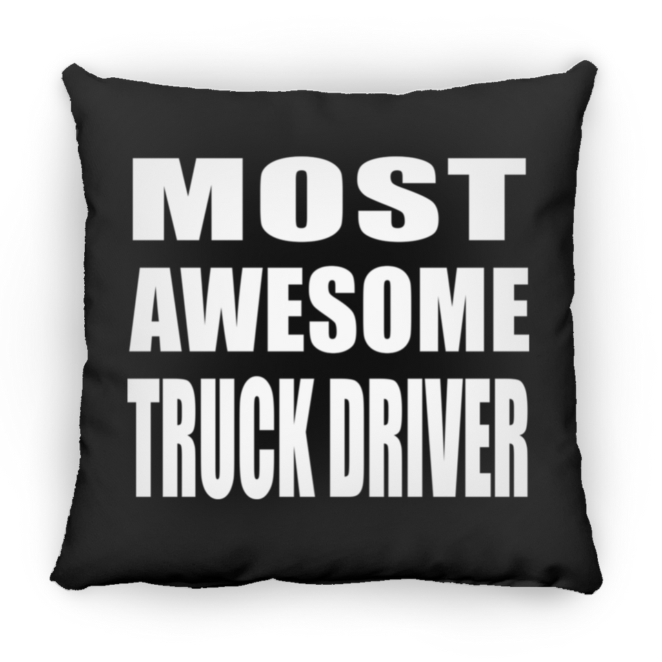 Most Awesome Truck Driver - Throw Pillow Black
