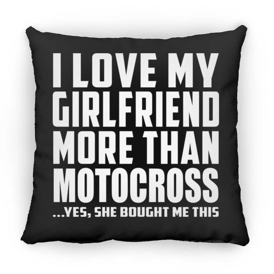 I Love My Girlfriend More Than Motocross - Throw Pillow Black