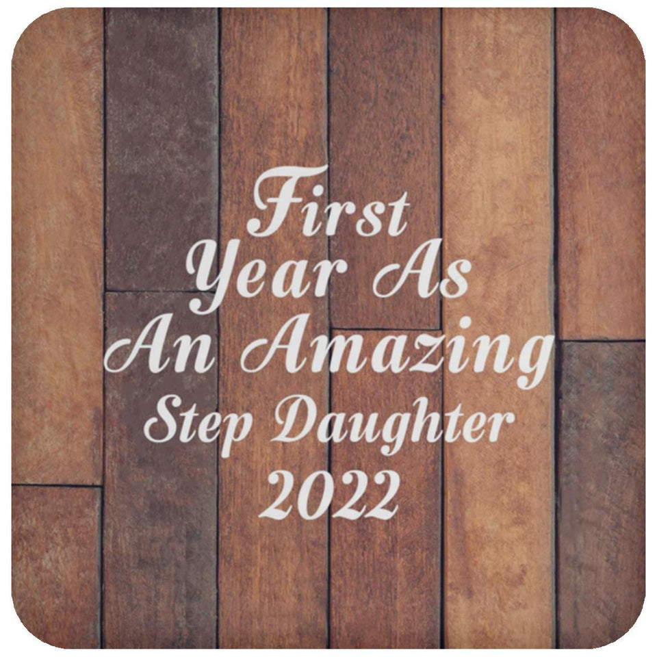 First Year As An Amazing Step Daughter 2022 - Drink Coaster E
