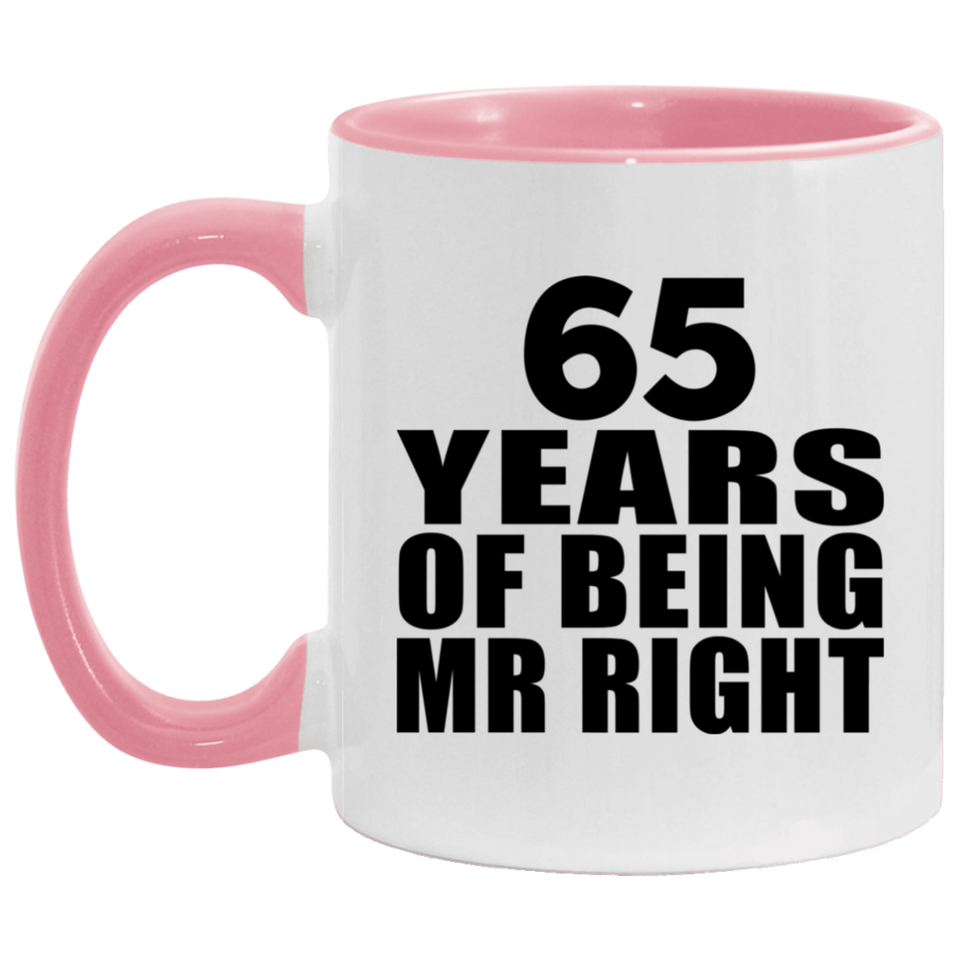 65th Anniversary 65 Years Of Being Mr Right - 11oz Accent Mug Pink
