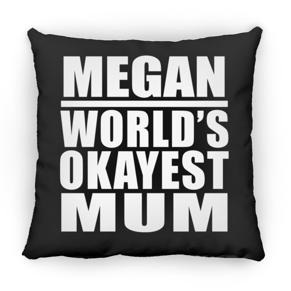 Megan World's Okayest Mum - Throw Pillow Black
