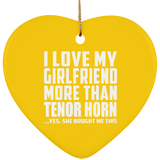 I Love My Girlfriend More Than Tenor Horn - Heart Ornament