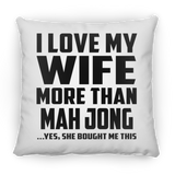 I Love My Wife More Than Mah Jong - Throw Pillow
