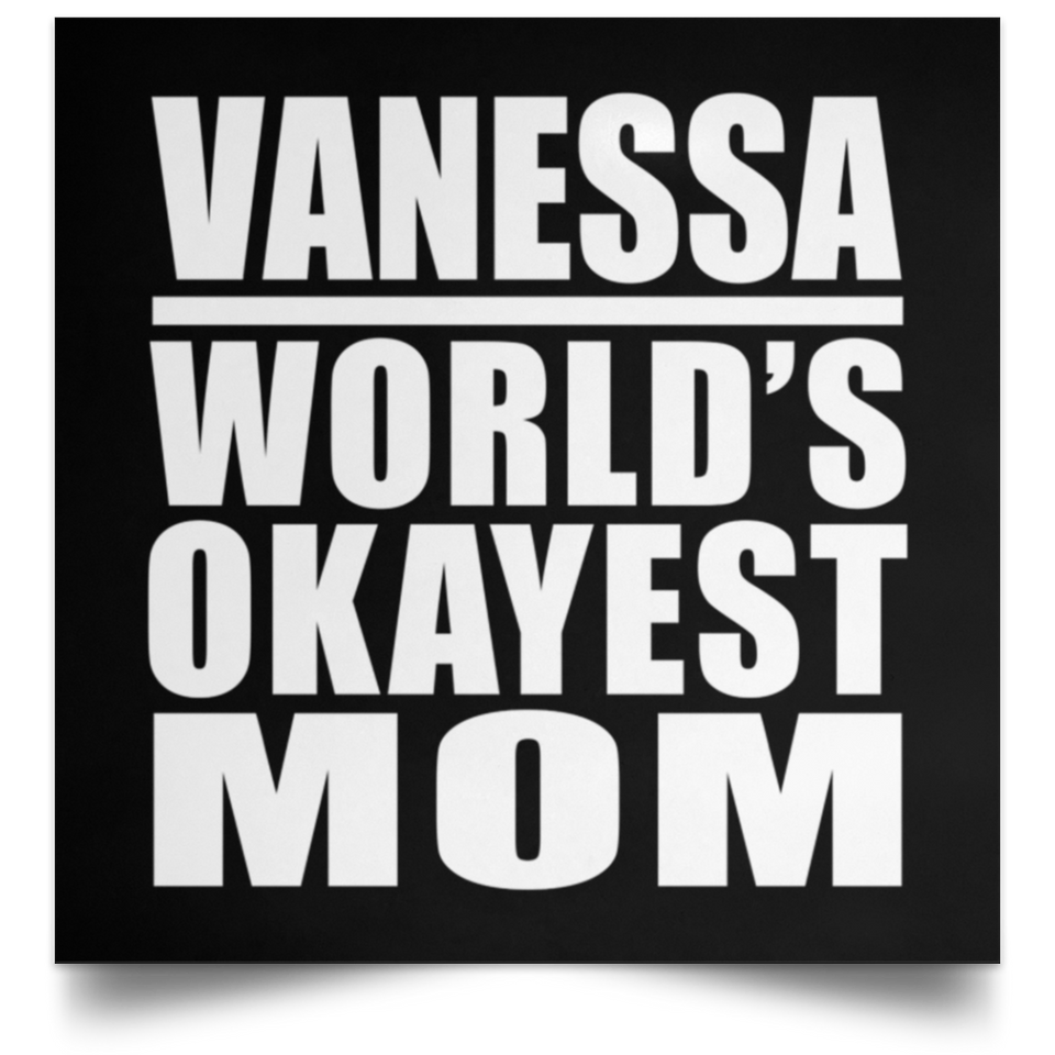 Vanessa World's Okayest Mom - Poster Square