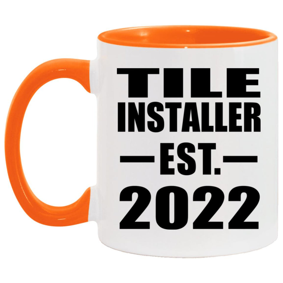 Tile Installer Established EST. 2022 - 11oz Accent Mug Orange