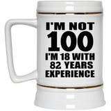 100th Birthday I'm Not 100 I'm 18 With 82 Years Experience - Beer Stein