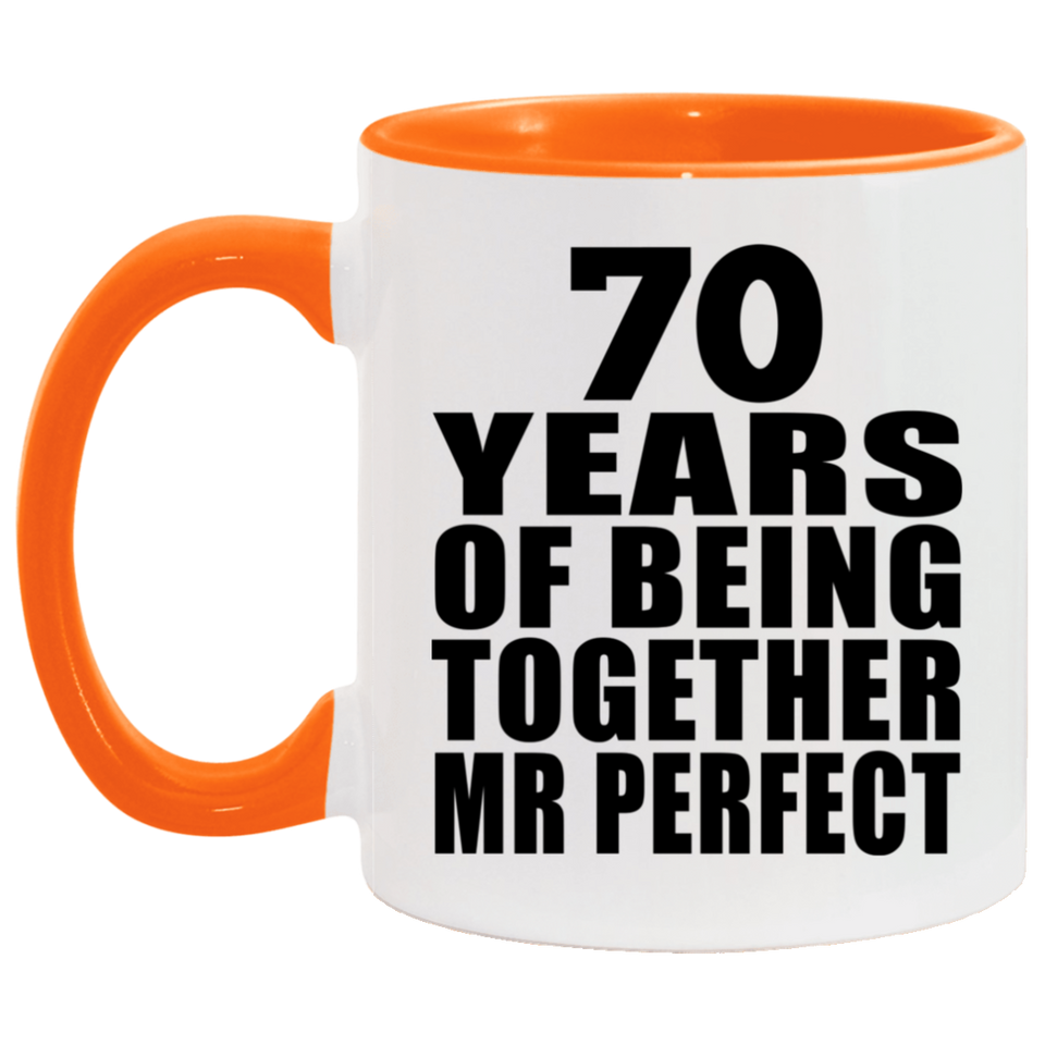 70th Anniversary 70 Years Of Being Mr Perfect - 11oz Accent Mug Orange