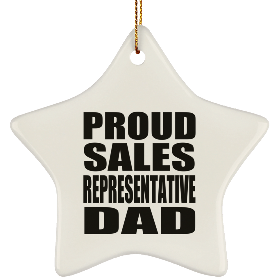 Proud Sales Representative Dad - Star Ornament