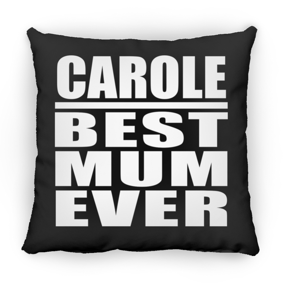 Carole Best Mum Ever - Throw Pillow Black