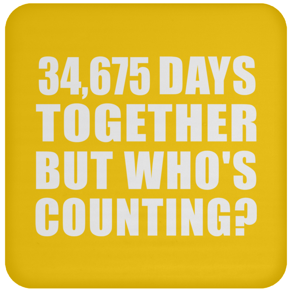 95th Anniversary 34,675 Days Together But Who's Counting - Drink Coaster