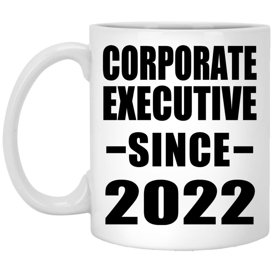 Corporate Executive Since 2022 - 11oz Coffee Mug