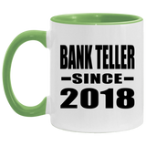 Bank Teller Since 2018 - 11oz Accent Mug Green