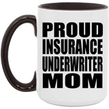 Proud Insurance Underwriter Mom - 15oz Accent Mug Black