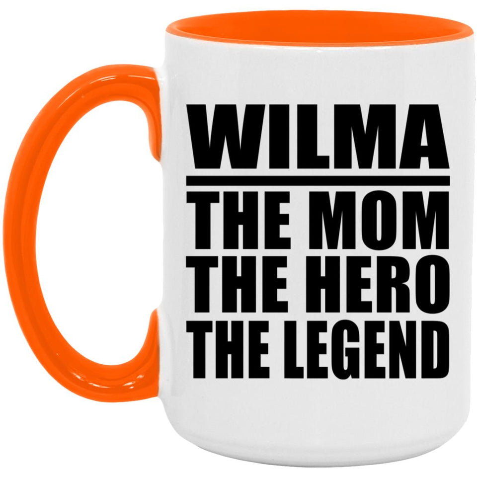 Wilma The Mom The Hero The Legend - 15oz Accent Mug Orange