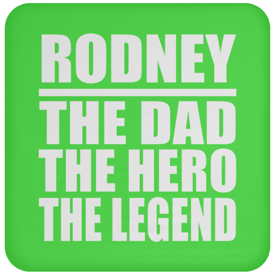 Rodney The Dad The Hero The Legend - Drink Coaster
