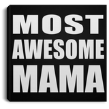 Most Awesome Mama - Canvas Square