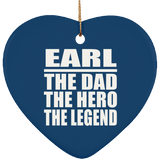 Earl The Dad The Hero The Legend - Heart Ornament