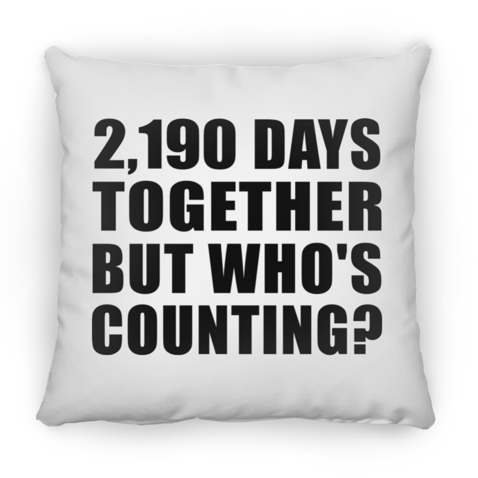 6th Anniversary 2,190 Days Together But Who's Counting - Throw Pillow