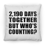 6th Anniversary 2,190 Days Together But Who's Counting - Throw Pillow