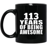 113th Birthday 113 Years Of Being Awesome - 11oz Coffee Mug Black