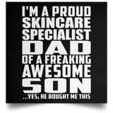 Proud Skincare Specialist Dad Of Awesome Son - Poster Square