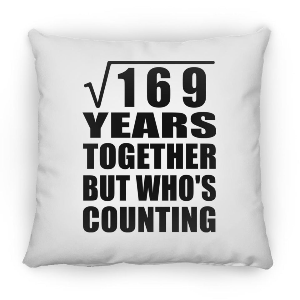 13th Anniversary Square Root of 169 Years Who's Counting - Throw Pillow