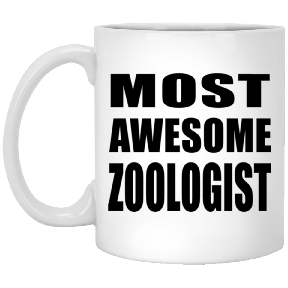 Most Awesome Zoologist - 11 Oz Coffee Mug