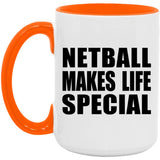 Netball Makes Life Special - 15oz Accent Mug Orange