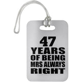 47th Anniversary 47 Years of Being Mrs Always Right - Luggage Bag Tag
