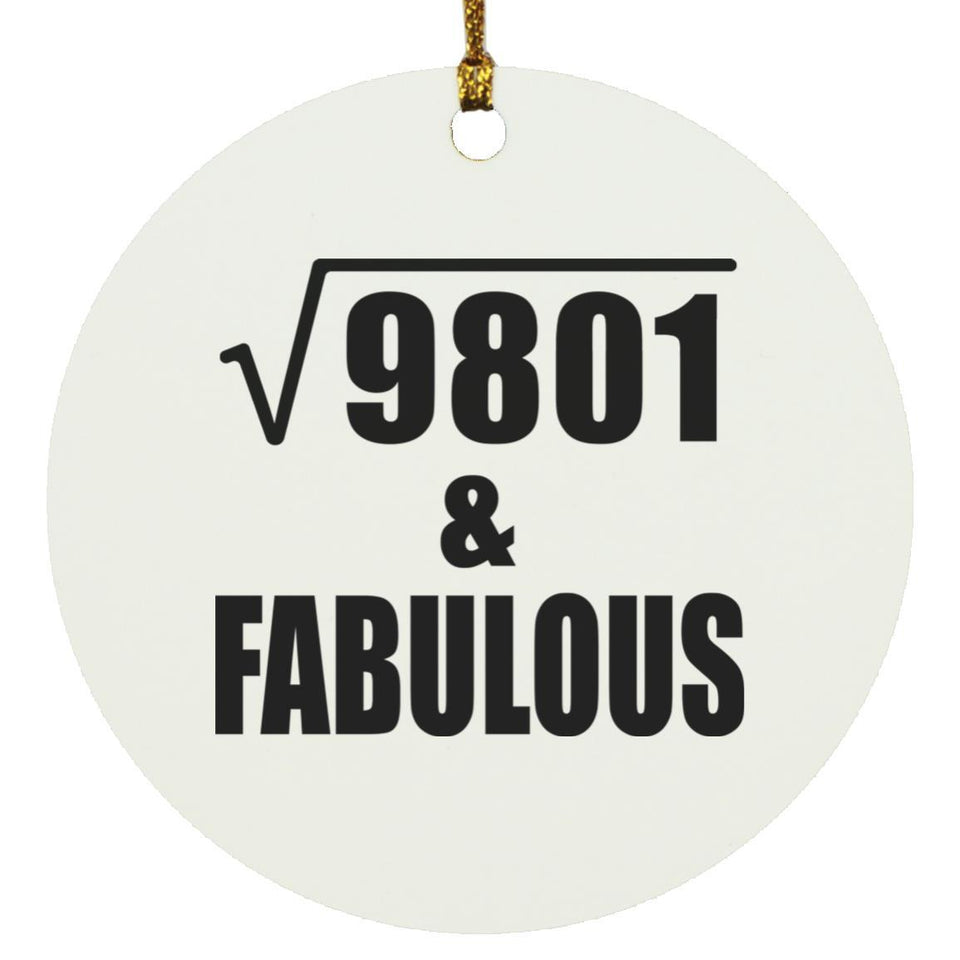 99th Birthday Square Root of 9801 & Fabulous - Circle Ornament