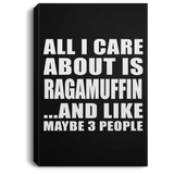 All I Care About Is Ragamuffin - Canvas Portrait