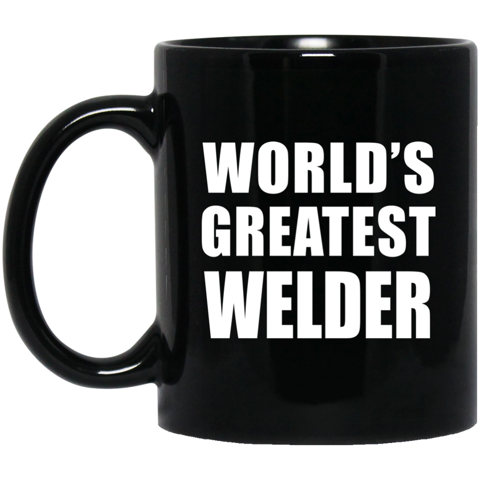 World's Greatest Welder - 11 Oz Coffee Mug Black