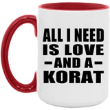 All I Need Is Love And A Korat - 15oz Accent Mug Red