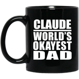 Claude World's Okayest Dad - 11 Oz Coffee Mug Black