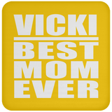 Vicki Best Mom Ever - Drink Coaster