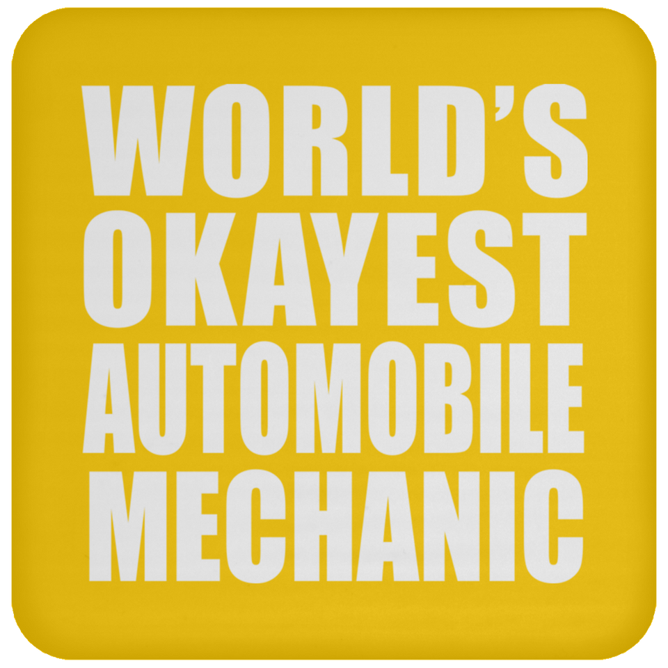 World's Okayest Automobile Mechanic - Drink Coaster