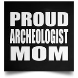 Proud Archeologist Mom - Poster Square