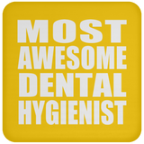 Most Awesome Dental Hygienist - Drink Coaster