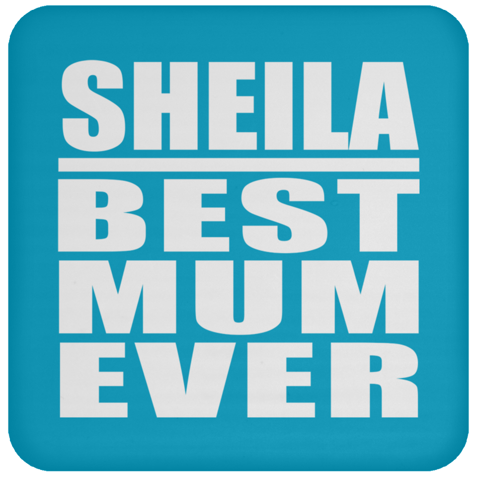 Sheila Best Mum Ever - Drink Coaster