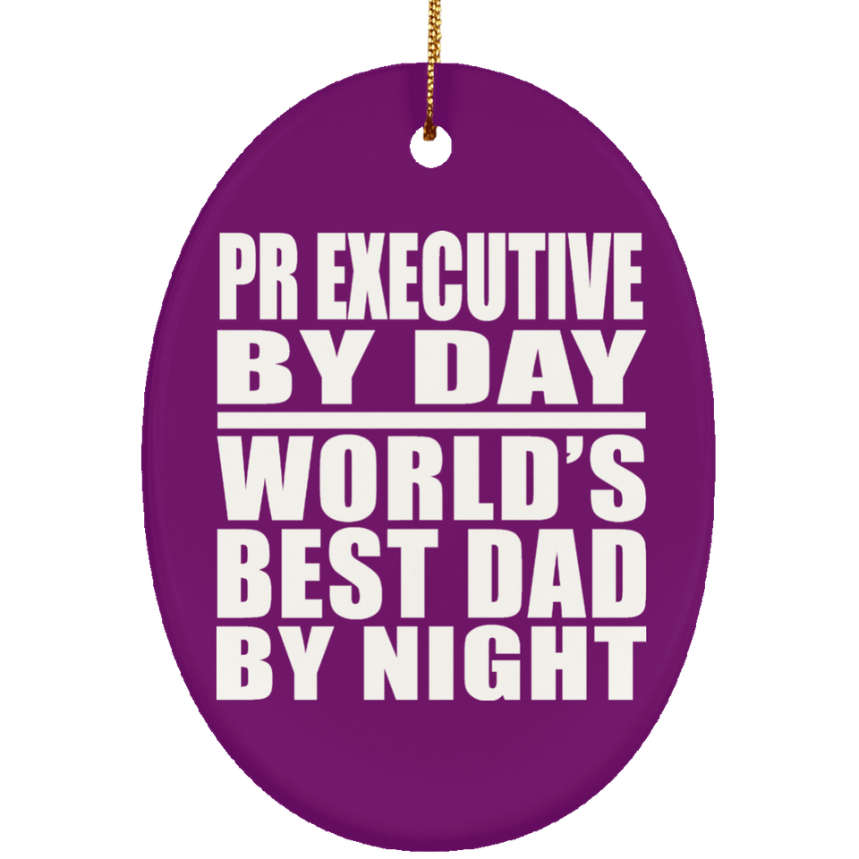 Pr Executive By Day World's Best Dad By Night - Oval Ornament