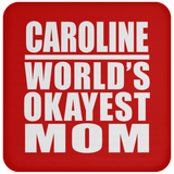Caroline World's Okayest Mom - Drink Coaster