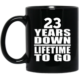 23rd Anniversary 23 Years Down Lifetime To Go - 11 Oz Coffee Mug Black