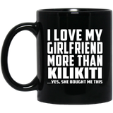 I Love My Girlfriend More Than Kilikiti - 11 Oz Coffee Mug Black