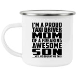 Proud Taxi Driver Mom Of Awesome Son - 12oz Camping Mug